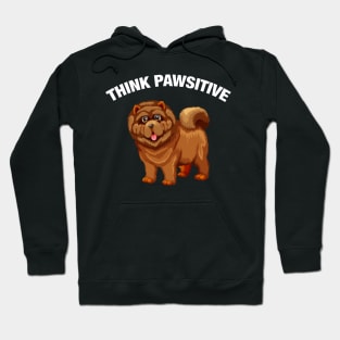 Think Pawsitive - Chow Chow Hoodie
